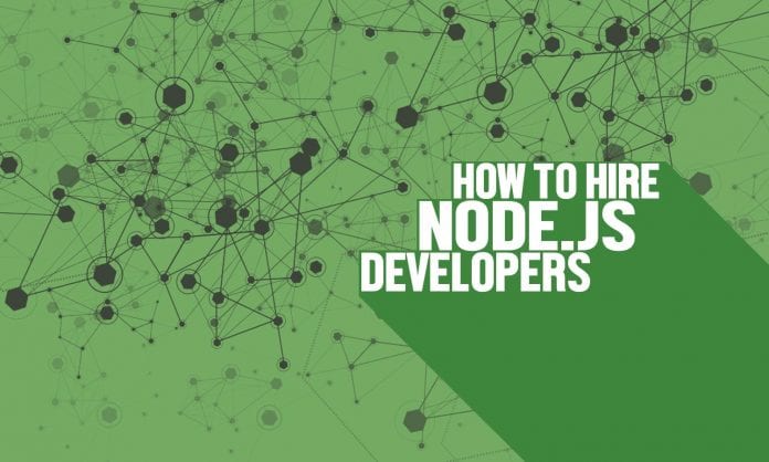 How to Hire Node.js Developers: Identifying The Best Option